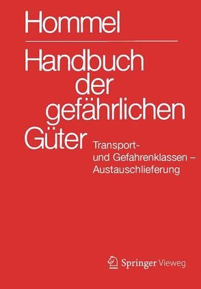 Handbuch der gefährlichen Güter. Transport- und Gefahrenklassen Neu.Austauschlieferung, Dezember 2013 von Hommel,  Günter