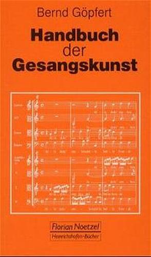 Handbuch der Gesangskunst von Göpfert,  Bernd, Schaal,  Richard