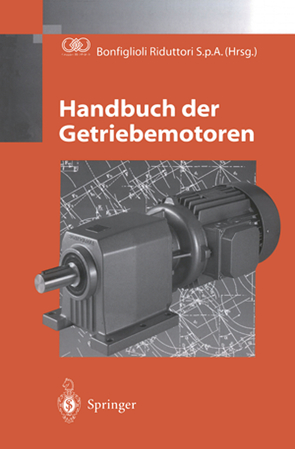 Handbuch der Getriebemotoren von Bonfiglioli Riduttori S.p.A., Dudley,  D.W., Schröder,  D, Sprengers,  J., Yamashina,  H.