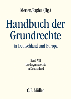 Handbuch der Grundrechte in Deutschland und Europa von Becker,  Florian, Brenner,  Michael, Classen,  Claus Dieter, Coelln,  Christian von von, Dietlein,  Johannes, Durner,  Wolfgang, Guckelberger,  Annette, Hase,  Friedhelm, Hillgruber,  Christian, Ipsen,  Jörn, Kämmerer,  Jörn Axel, Kirchhof,  Gregor, Kluth,  Winfried, Korioth,  Stefan, Mann,  Thomas, Merten,  Detlef, Müller-Franken,  Sebastian, Müller-Terpitz,  Ralf, Niedobitek,  Matthias, Papier,  Hans Jürgen, Peine,  Franz-Joseph, Sachs,  Michael, Schröder,  Meinhard, Schwarz,  Kyrill-Alexander, Shirvani,  Foroud, Sodan,  Helge, Wendt,  Rudolf, Wittreck,  Fabian