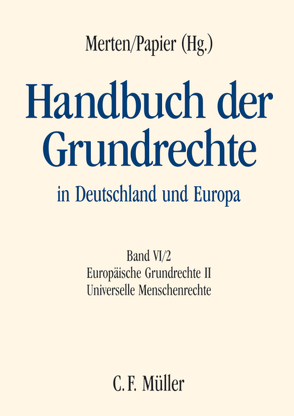 Handbuch der Grundrechte in Deutschland und Europa von Dederer,  Hans-Georg, Grabenwarter,  Christoph, Grimm,  Dieter, Heintschel von Heinegg,  Wolff, Huber,  Peter Michael, Klein,  Eckart, Langenfeld,  Christine, Merten,  Detlef, Nettesheim,  Martin, Oeter,  Stefan, Ohler,  Christoph, Papier,  Hans Jürgen, Petersmann,  Ernst-Ulrich, Ress,  Georg, Scholz,  Rupert, Skouris,  Vassilios, Stern,  Klaus, Tomuschat,  Christian, Vedder,  Christoph