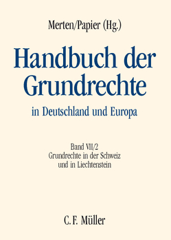 Handbuch der Grundrechte in Deutschland und Europa von Aubert,  Jean-François, Biaggini,  Giovanni, Ehrenzeller,  Bernhard, Epiney,  Astrid, Fleiner-Gerster,  Thomas, Haller,  Walter, Hänni,  Peter, Höfling,  Wolfram, Hottelier,  Michel, Keller,  Helen, Kiener,  Regina, Kley,  Andreas, Malinverni,  Giorgio, Merten,  Detlef, Müller,  Georg, Müller,  Jörg Paul, Papier,  Hans Jürgen, Peters,  Anne, Schefer,  Markus, Schweizer,  Rainer J., Thürer,  Daniel, Tschannen,  Pierre, Vallender,  Klaus A., Waldmann,  Bernhard, Weber-Dürler,  Beatrice, Zimmerli,  Ulrich