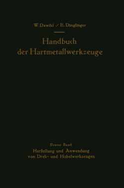 Handbuch der Hartmetallwerkzeuge von Dawihl,  Walter, Dinglinger,  Erich