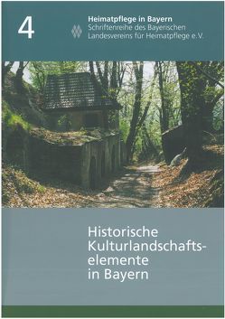 Handbuch der historischen Kulturlandschaftselemente in Bayern von Aulig,  Günther, Bayerischer Landesverein f. Heimatpflege, Büttner,  Thomas, Eberhard,  Ursula, Göbel,  Cornelia, Haslach,  Hansjörg, Krings,  Wilfried, Pirkl,  Anton, Ritter,  Michael