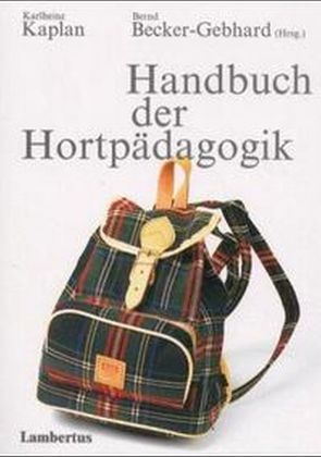 Handbuch der Hortpädagogik von Becker-Gebhard,  Bernd, Kaplan,  Karlheinz