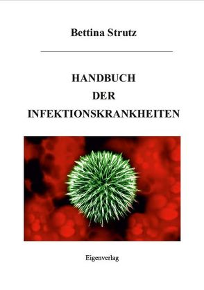 Handbuch der Infektionskrankheiten von Strutz,  Bettina