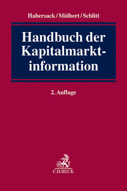 Handbuch der Kapitalmarktinformation von Aerssen,  Rick Georg van, Becker,  Ralf, Benzler,  Marc, Ernst,  Cornelia, Frowein,  Georg A., Göres,  Ulrich L., Götze,  Cornelius, Habersack,  Mathias, Haouache,  Gerold, Kiem,  Roger, Lösler,  Thomas, Maier-Reimer,  Georg, Mülbert,  Peter O, Paschos,  Nikolaos, Pfüller,  Markus, Riehmer,  Klaus W., Rudolf,  Stefan, Schaefer,  Susanne, Schlitt,  Michael, Schmitz,  Bernd-Wilhelm, Schneider,  Sven H., Seulen,  Günter, Singhof,  Bernd, Weber-Rey,  Daniela, Wilczek,  Ann-Katrin, Wunderlich,  Nils-Christian, Zwissler,  Thomas