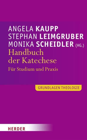 Handbuch der Katechese von Becker,  Klaus, Blum,  Dominic, Esser,  Thilo, Fleck,  Dr. Carola, Habersetzer,  Marianne, Hauf,  Jörn Peter, Hofrichter,  Claudia, Höring,  Prof. Patrik C., Hundertmark,  Peter, Kaupp,  Angela, Kaupp-Herdick,  Markus, Kiefer,  Thomas, Leimgruber,  Prof. Stephan, Lutz,  Bernd, Meintrup,  Beate, Mette,  Prof. Norbert, Oberthür,  Rainer, Schambeck,  Mirjam, Scheidler,  Monika, Werner,  Ernst