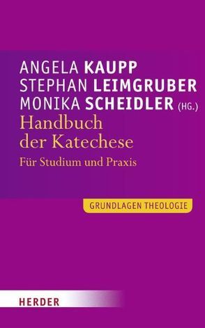 Handbuch der Katechese von Kaupp,  Angela, Leimgruber,  Stephan, Scheidler,  Monika