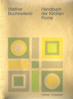 Handbuch der Kirchen Roms. Der römische Sakralbau in Geschichte und… / Band 3, Handbuch der Kirchen Roms. Der römische Sakralbau in Geschichte und… / Die Kirchen innerhalb der Mauern Roms, S. Maria Della Neve bis S. Susanna von Buchowiecki,  Walther