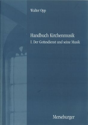 Handbuch der Kirchenmusik. Band I-III komplett von Opp,  Walter