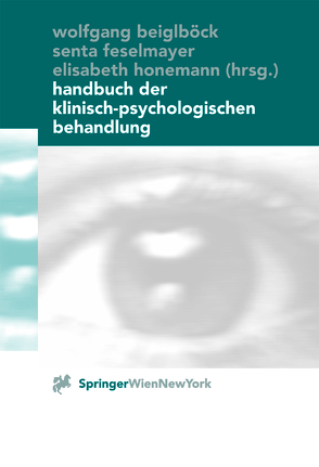 Handbuch der klinisch-psychologischen Behandlung von Beiglböck,  Wolfgang, Feselmayer,  Senta, Honemann,  Elisabeth