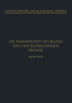 Handbuch der Krankheiten des Blutes und der Blutbildenden Organe von Aschoff,  L., Bürger,  M, Frank,  E., Günther,  H., Hirschfeld,  H., Naegeli,  O., Saltzman,  F., Schauman,  O., Schellong,  F., Schittenhelm,  A., Wöhlisch,  E.