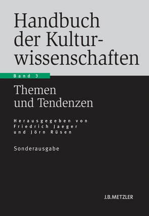 Handbuch der Kulturwissenschaften von Jaeger,  Friedrich, Liebsch,  Burkhard, Rüsen,  Jörn, Straub,  Jürgen