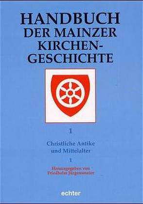 Handbuch der Mainzer Kirchengeschichte von Jürgensmeier,  Friedhelm