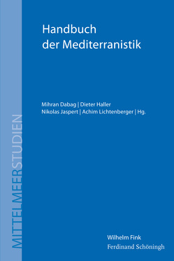 Handbuch der Mediterranistik von Auffarth,  Christoph, Baader,  Hannah, Baumbach,  Manuel, Bendemann,  Reinhard von, Bergdolt,  Klaus, Bernhard,  Gerald, Bietak,  Manfred, Borutta,  Manuel, Clewing,  Konrad, Cuffel,  Alexandra, Dabag,  Mihran, Eckl,  Andreas, Ego,  Beate, Fleisch,  Axel, Frevel,  Christian, Friedlein,  Roger, Goetz,  Janina, Greschat,  Katharina, Haller,  Dieter, Heintze,  Hans-Joachim, Heinz,  Marlies, Hof,  Angela, Hofrichter,  Robert, Jacobeit,  Jacundus, Jaspert,  Nikolas, Keiter,  Mark, Klinck,  Fabian, Kolditz,  Sebastian, Koller,  Markus, Kössler,  Till, Leggewie,  Claus, Lemmes,  Fabian, Lichtenberger,  Achim, Linke,  Bernhard, Mathias,  Regine, Moll-Murata,  Christine, Nelting,  David, Oesterle,  Jenny Rahel, Pum,  Christoph, Rahmstorf,  Lorenz, Reichmuth,  Stefan, Richter,  Dieter, Ricklin,  Thomas, Rist,  Josef, Schmitt,  Thomas, Wolf,  Gerhard, Zorob,  Anja, Zwierlein,  Cornel