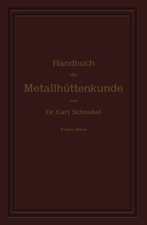 Handbuch der Metallhüttenkunde von Schnabel,  Carl