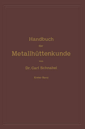 Handbuch der Metallhüttenkunde von Schnabel,  Carl