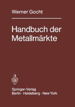 Handbuch der Metallmärkte von Gocht,  W.