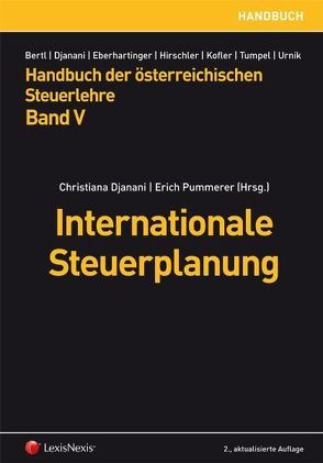 Handbuch der Österreichischen Steuerlehre / Handbuch der österreichischen Steuerlehre Band V – Internationale Steuerplanung von Bertl,  Romuald, Djanani,  Christiana, Eberhartinger,  Eva, Kofler,  Herbert, Tumpel,  Michael