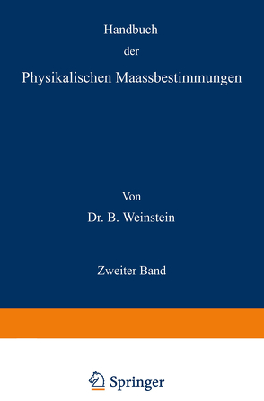 Handbuch der Physikalischen Maassbestimmungen von Weinstein,  B.