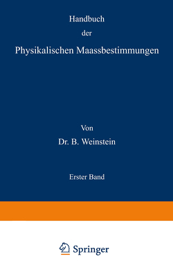 Handbuch der Physikalischen Maassbestimmungen von Weinstein,  B.