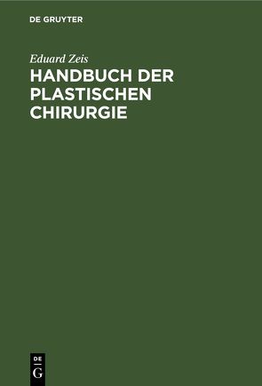 Handbuch der plastischen Chirurgie von Dieffenbach,  J. F., Zeis,  Eduard