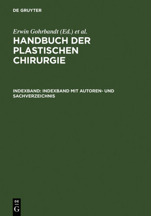 Handbuch der plastischen Chirurgie / Indexband mit Autoren- und Sachverzeichnis von Gabka,  Joachim Christian, Weyerstahl,  Thomas