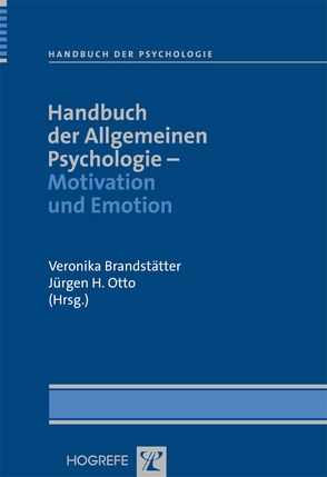 Handbuch der Psychologie / Handbuch der Allgemeinen Psychologie – Motivation und Emotion von Brandstätter,  Veronika, Otto,  Jürgen H