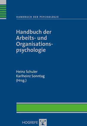 Handbuch der Psychologie / Handbuch der Arbeits- und Organisationspsychologie von Schuler,  Heinz, Sonntag,  Karlheinz