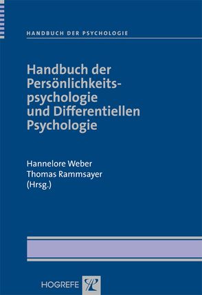 Handbuch der Psychologie / Handbuch der Persönlichkeitspsychologie und Differentiellen Psychologie von Rammsayer,  Thomas, Weber,  Hannelore