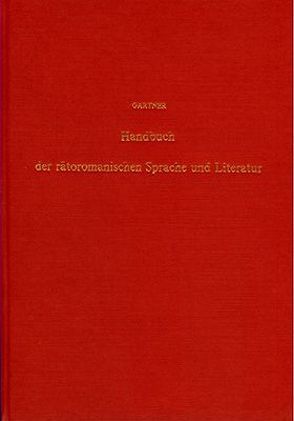 Handbuch der Rätoromanischen Sprache und Literatur von Gartner,  Theodor
