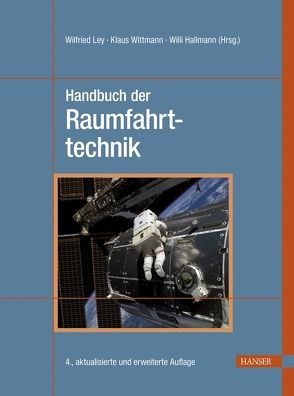 Handbuch der Raumfahrttechnik von Hallmann,  Willi, Ley,  Wilfried, Wittmann,  Klaus