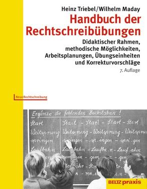 Handbuch der Rechtschreibübungen von Maday,  Wilhelm, Triebel,  Heinz