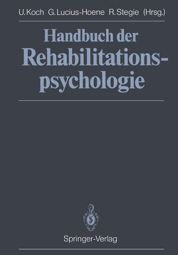 Handbuch der Rehabilitationspsychologie von Koch,  Uwe, Lucius-Hoene,  Gabriele, Stegie,  Reiner