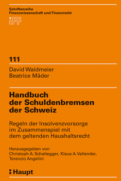 Handbuch der Schuldenbremsen der Schweiz von Angelini,  Terenzio, Mäder,  Beatrice, Schaltegger,  Christoph A, Vallender,  Klaus A., Waldmeier,  David