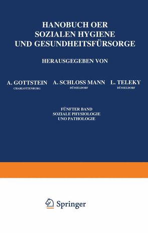 Handbuch der Soƶialen Hygiene und Gesundheitsfürsorge von Gottstein,  A., Schlossmann,  A., Teleky,  L.