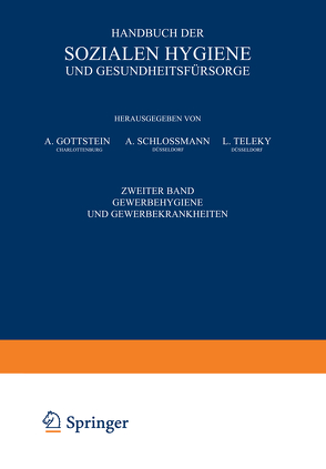 Handbuch der Sozialen Hygiene und Gesundheitsfürsorge von Gottstein,  A., Schlossmann,  A., Teleky,  L.