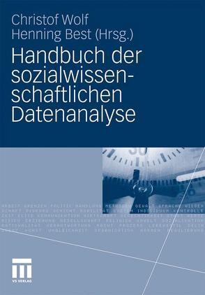 Handbuch der sozialwissenschaftlichen Datenanalyse von Best,  Henning, Wolf,  Christof