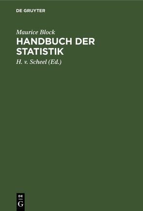 Handbuch der Statistik von Block,  Maurice, Scheel,  H. v.