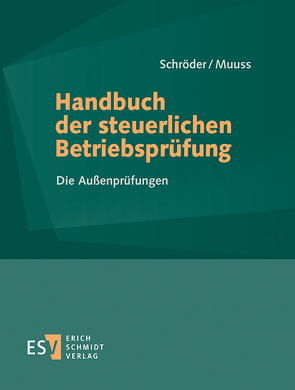 Handbuch der steuerlichen Betriebsprüfung – Abonnement Pflichtfortsetzung für mindestens 12 Monate von Erich Schmidt Verlag GmbH & Co. KG, Muuss,  Harro, Schroeder,  Johannes