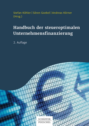 Handbuch der steueroptimalen Unternehmensfinanzierung von Goebel,  Sören, Koerner,  Andreas, Köhler,  Stefan