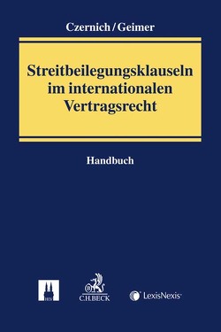 Streitbeilegungsklauseln im internationalen Vertragsrecht von Aschauer,  Christian, Baier,  Jonatan, Block,  Alexander, Czernich,  Dietmar, Dasser,  Felix, Eckert,  Georg, Eichel,  Florian, Furrer,  Andreas, Garber,  Thomas, Geimer,  Reinhold, Geroldinger,  Andreas, Grob,  Milena, Grolimund,  Pascal, Hammer,  Gottfried, Hausmann,  Rainer, Jakob,  Marjolaine, Kindler,  Peter, Koch,  Bernhard, Kodek,  Georg, Martiny,  Dieter, Neumayr,  Matthias, Nueber,  Michael, Roth,  Marianne, Schmidt,  Céline Pascale, Schneider,  Birgit