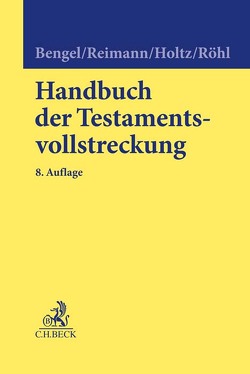 Handbuch der Testamentsvollstreckung von Bengel,  Manfred, Dietz,  Florian, Eckelskemper,  Heinrich, Haas,  Ulrich, Holtz,  Michael, Klinger,  Julian, Mohr,  Dominik, Niemöller,  Stefan, Pauli,  Rudolf, Piltz,  Detlev, Reimann,  Wolfgang, Röhl,  Christoph, Sandkühler,  Christoph, Schaub,  Bernhard, Schmitz,  Stefan, Seitz,  Jascha, Sieghörtner,  Robert, Süß,  Rembert, Zinger,  Georg