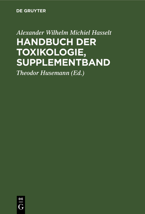 Handbuch der Toxikologie, Supplementband von Hasselt,  Alexander Wilhelm Michiel, Husemann,  Theodor