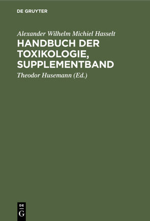 Handbuch der Toxikologie, Supplementband von Hasselt,  Alexander Wilhelm Michiel, Husemann,  Theodor