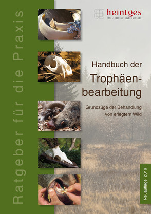 Handbuch der Trophäenbearbeitung von Heintges,  Wolfgang, Schmidt,  Klaus, Westerkamp,  Andre