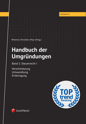 Handbuch der Umgründungen, Band 1 von Ehrke-Rabel,  Tina, Eichinger,  Hannes, Gatterer,  Martina, Hirschler,  Klaus, Mair,  Isabella, Mayr,  Gunter, Rabel,  Klaus, Rzepa,  Paul, Schindler,  Clemens Philipp, Schlager,  Christoph, Titz,  Elisabeth, Wellinger,  Günter, Wiesner,  Werner, Wild,  Alexandra, Zwick-Pevny,  Michael