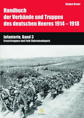 Handbuch der Verbände und Truppen des deutschen Heeres 1914-1918, Teil VI, Band 3 von Kraus,  Jürgen