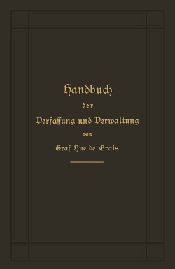 Handbuch der Verfassung und Verwaltung in Preußen und dem Deutschen Reich von Hue de Grais,  Robert Achille Friedrich Hermann